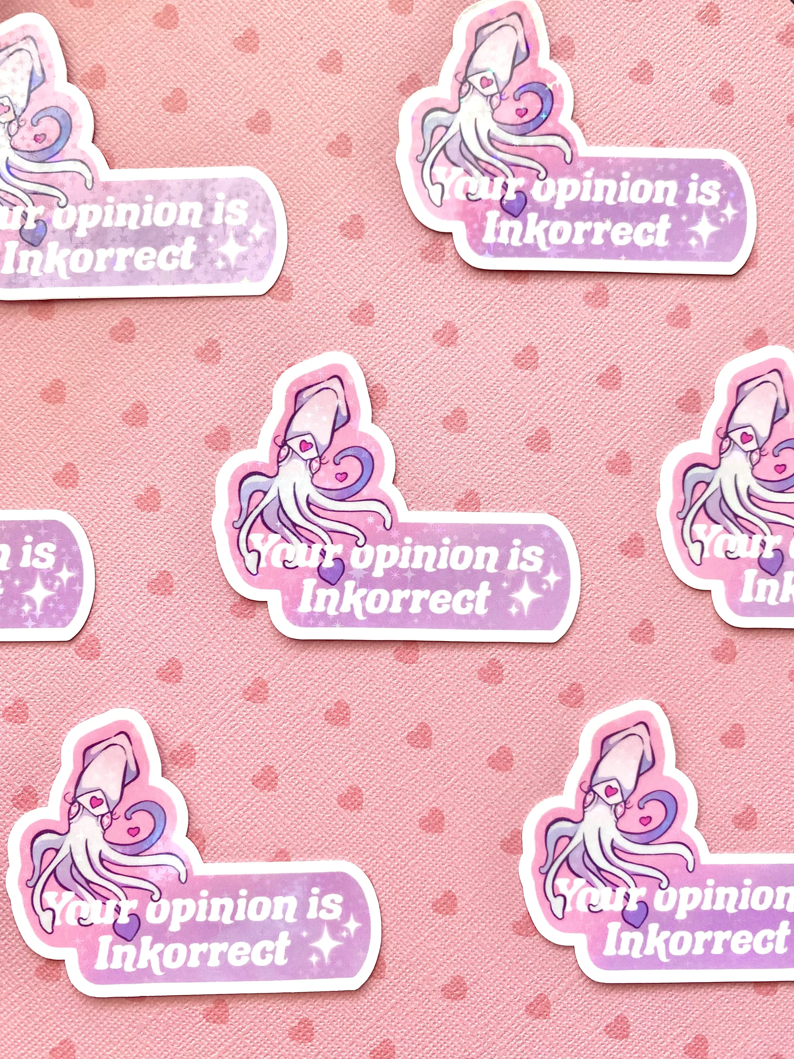Your Opinion Is Inkorrect Squid holographic vinyl sticker